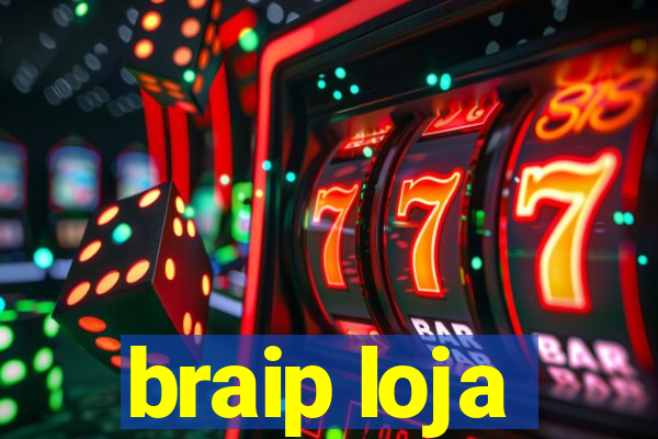 braip loja